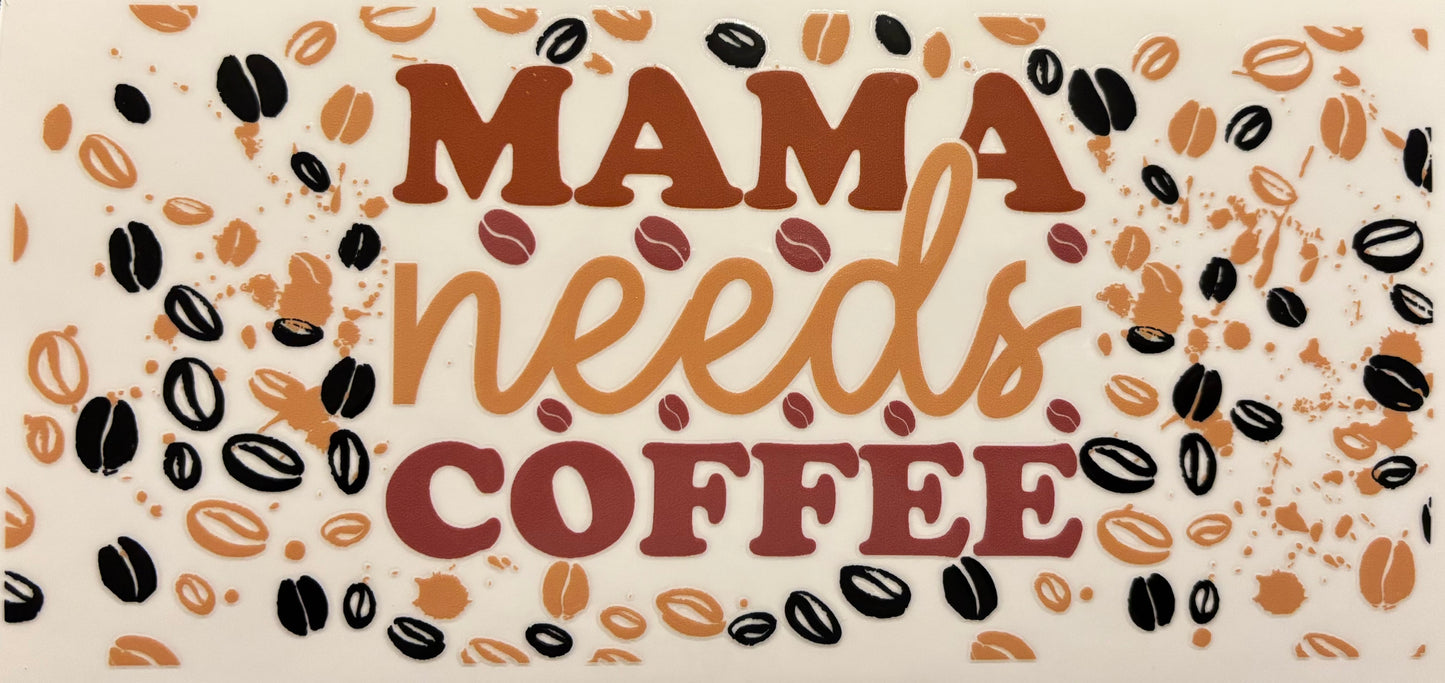 Mama Needs Coffee