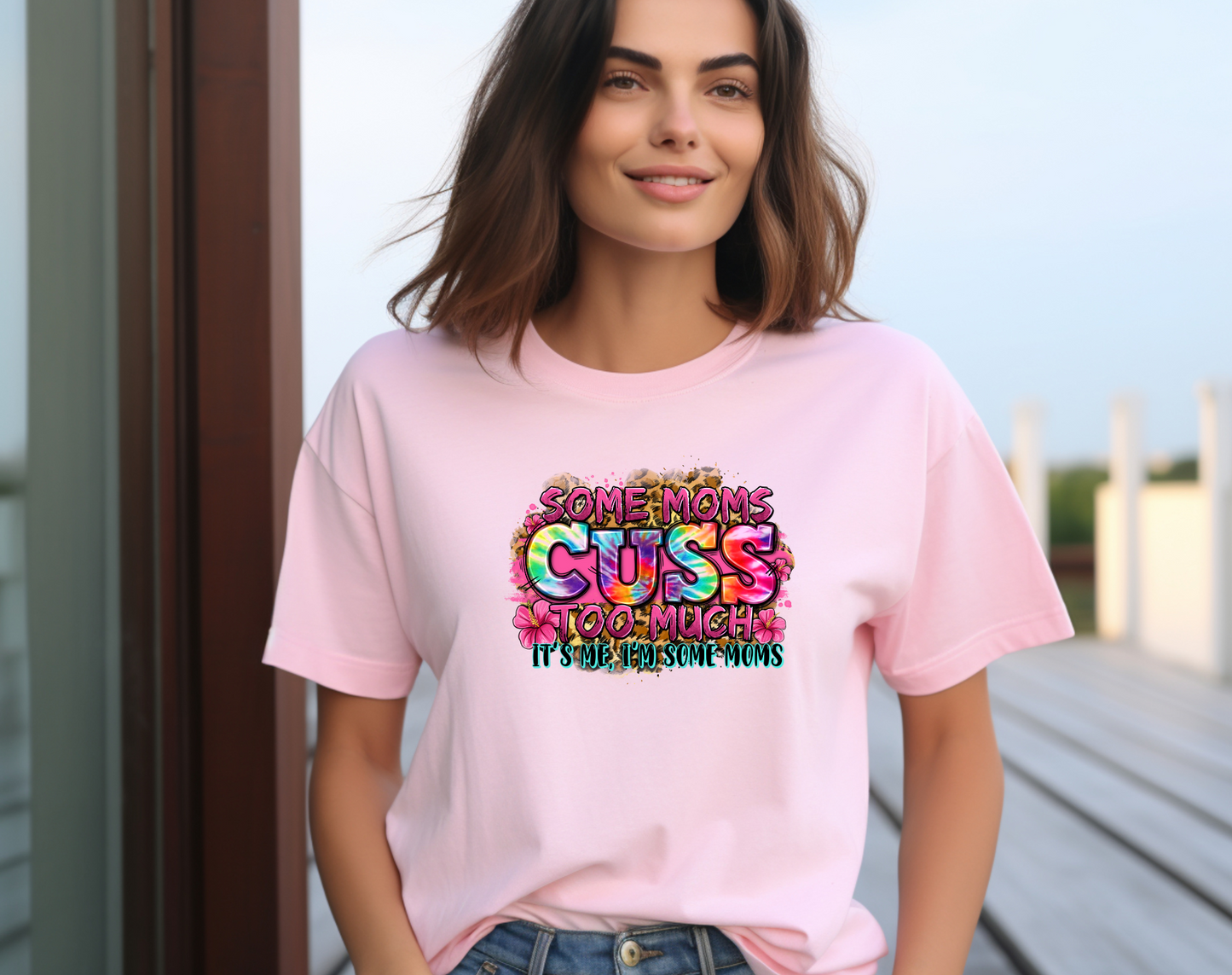 Some Moms Cuss Too Much T- Shirt