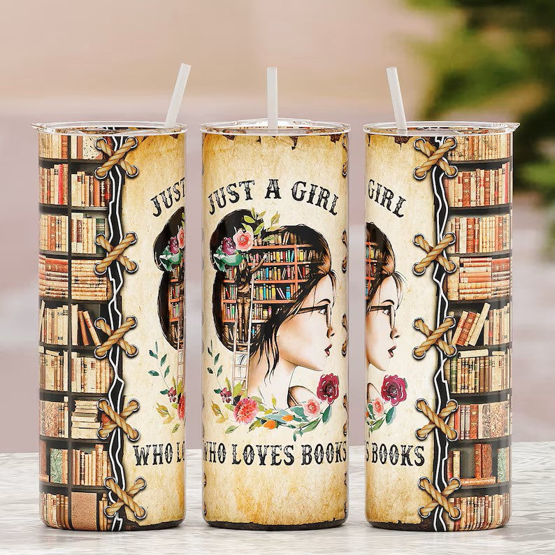 Just A Girl Who Loves Books 20 oz Skinny Tumbler