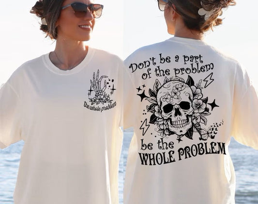 Whole Problem T-Shirt